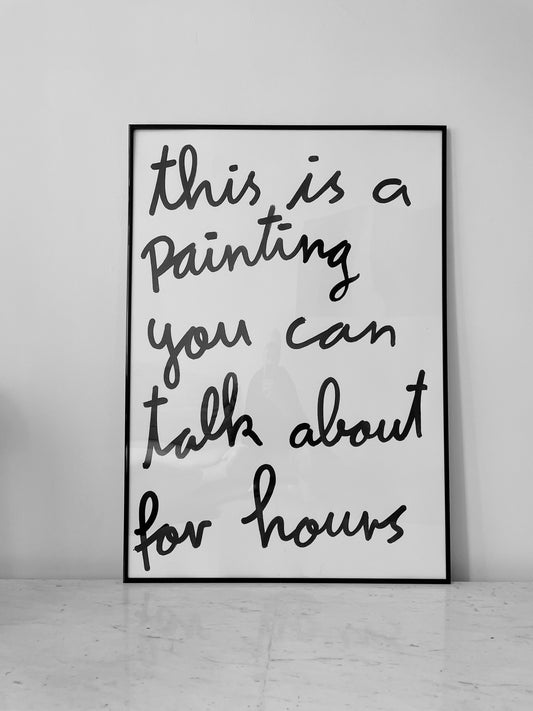 "Talk About For Hours" Open Print