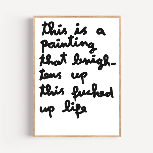 "fucked up life" limited and signed fine art print