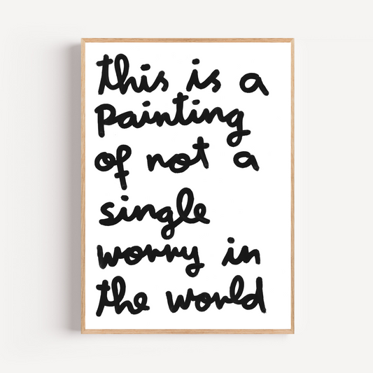 "not a single worry" limited and signed fine art print
